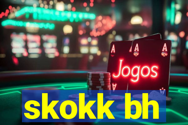 skokk bh
